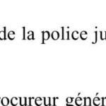art 155 CPP malagache – Tous les officiers et agents de la police judiciaire sont placés sous la surveillance du procureur général
